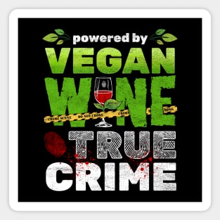 True Crime Gift Idea Vegan Wine Magnet